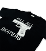 Kill All Skaters Tee (Black)