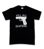 Kill All Skaters Tee (Black)